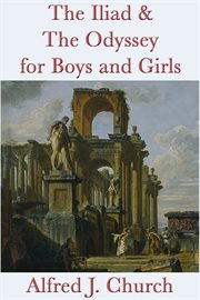 The iliad & the odyssey for boys and girls cover image