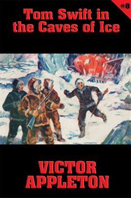 Cover image for Tom Swift in the Caves of Ice