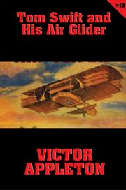 Tom swift: tom swift and his air glider cover image