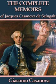 The complete memoirs of jacques casanova de seingalt cover image