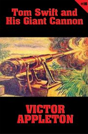 Tom swift and his giant cannon cover image