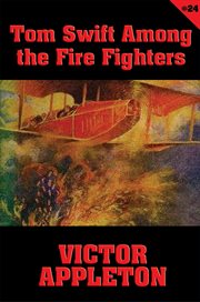 Tom swift among the fire fighters cover image