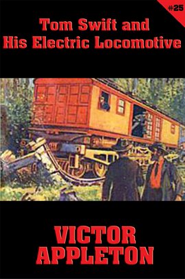 Cover image for Tom Swift and His Electric Locomotive