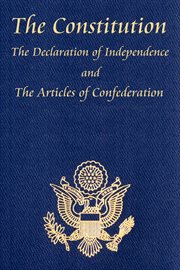 The u.s. constitution with the declaration of independence and the articles of confederation cover image