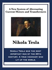A new system of alternating current motors and transformers cover image
