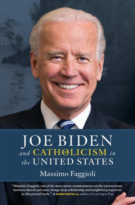 Cover image for Joe Biden and Catholicism in the United States
