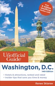 The unofficial guide® to Washington, D.C cover image