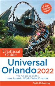 The Unofficial Guide to Universal Orlando 2022 book
