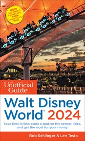 The Unofficial Guide to Walt Disney World 2024 : Unofficial Guides cover image