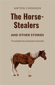 The Horse-Stealers and Other Stories : Stealers and Other Stories cover image