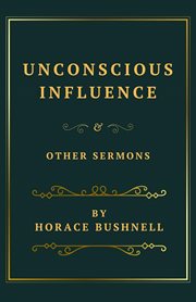 Unconscious Influence and Other Sermons cover image