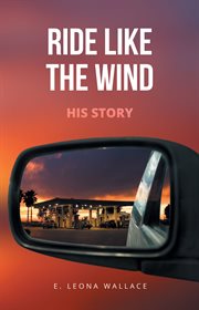 Ride like the wind-his story cover image
