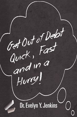 Cover image for Get Out of Debt Quick Fast and In a Hurry