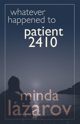 Cover image for Whatever Happened to Patient 2410