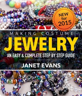 Cover image for Making Costume Jewelry: An Easy & Complete Step by Step Guide