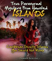 True paranormal mystery from haunted islands cover image
