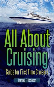 All about cruises : guide for first time cruisers cover image