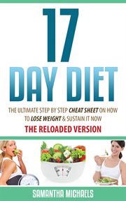 17 day diet reloaded: the ultimate step by step cheat sheet on how to lose weight & sustain it now cover image