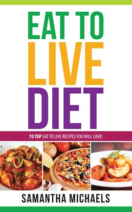 Cover image for Eat to Live Diet Reloaded: 70 Top Eat to Live Recipes You Will Love!