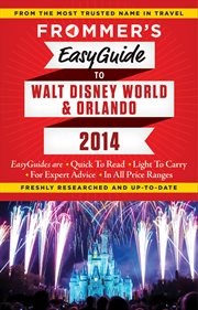 Frommer's easyguide to Walt Disney World & Orlando [2014] cover image