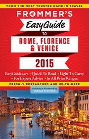 Frommer's easyguide to Rome, Florence and Venice cover image