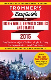 Frommer's easyguide to Disney World, Universal & Orlando 2015 cover image
