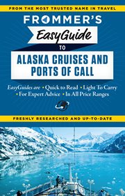 Frommer's easyGuide to Alaska cruises and ports of call cover image