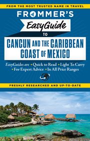 Frommer's easyguide to Cancâun & the Caribbean coast cover image