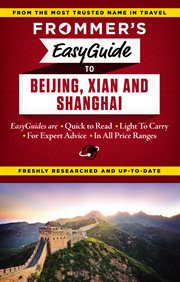 Frommer's easyguide to Beijing, Shanghai & Xi'an cover image