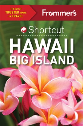 Cover image for Frommer's Shortcut Hawaii Big Island