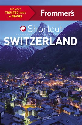 Cover image for Frommer's Shortcut Switzerland