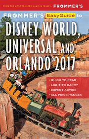 Frommer's easyguide to Disney World, Universal and Orlando 2017 cover image