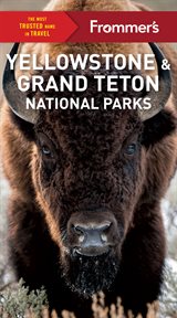 Frommer's Yellowstone and Grand Teton national parks cover image