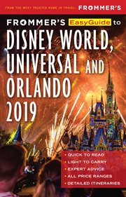 Frommer's easyguide to disneyworld, universal and orlando 2019 cover image