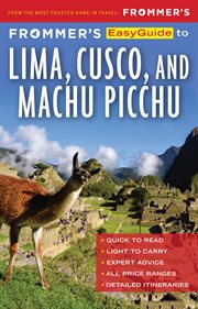 Frommer's easyguide to Lima, Cusco and Machu Picchu cover image