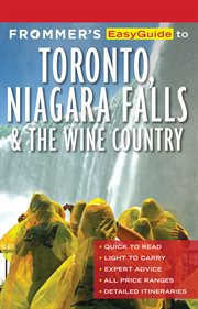 Frommer's easyguide to Toronto, Niagara Falls and Wine country cover image