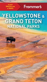 Frommer's yellowstone and grand teton national parks cover image