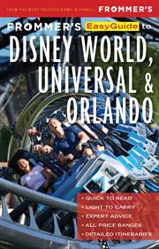 Frommer's easyguide to disney world, universal and orlando cover image