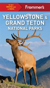 Frommer's Yellowstone and Grand Teton National Parks cover image