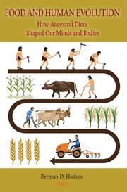 Food and Human Evolution : How Ancestral Diets Shaped Our Minds and Bodies cover image