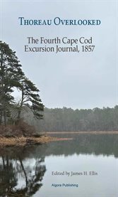 Thoreau Overlooked : The Fourth Cape Cod Excursion Journal 1857 cover image