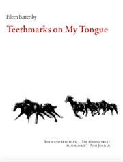 Teethmarks on my tongue : a novel cover image