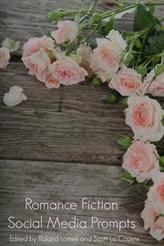 Romance fiction social media prompts for authors. 250 Prompts For Authors (For Blogs, Facebook, and Twitter) cover image