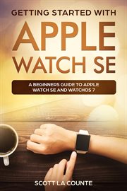 Getting started with apple watch se. A Beginners Guide to Apple Watch SE and WatchOS 7 cover image