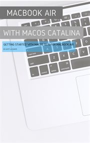Macbook air (retina) with macos catalina. Getting Started with MacOS 10.15 for MacBook Air cover image