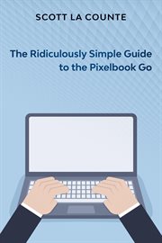 The ridiculously simple guide to pixel go, pixelbook, and pixel slate. Getting Started With Chrome OS cover image