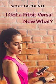 You got a fitbit versa! now what?. Getting Started With the Versa cover image