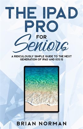 Cover image for The iPad Pro for Seniors