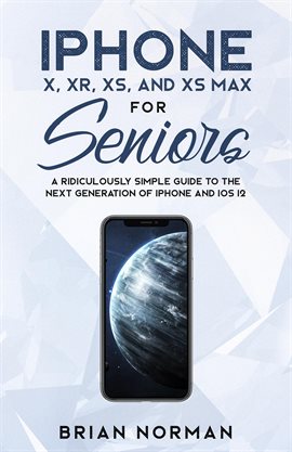 Cover image for iPhone X, XR, XS, and XS Max for Seniors