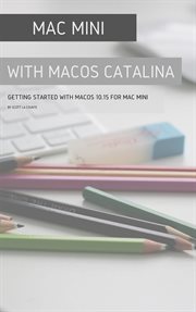 Mac mini with macos catalina. Getting Started with MacOS 10.15 for Mac Mini cover image